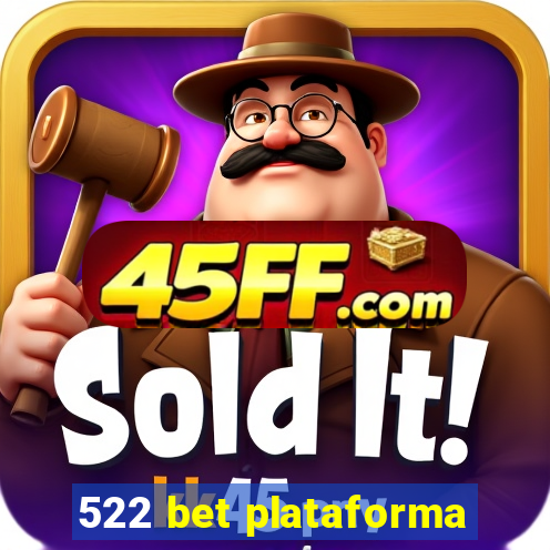 522 bet plataforma